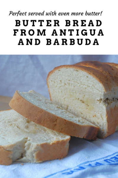 Butter Bread From Antigua And Barbuda Jess Eats And Travels